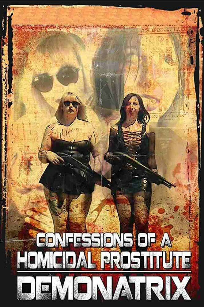 Confessions Of A Homicidal Prostitute: Demonatrix (2018)